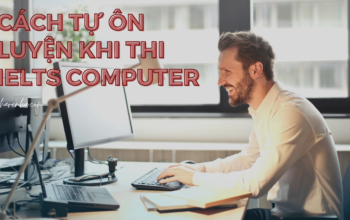 kinh nghiệm thi ielts computer