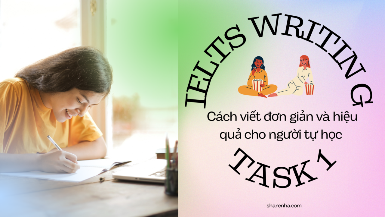 Cách Viết Writing Task 1 đơn Giản Và Hiệu Quả Cho Người Tự Học Share Nha