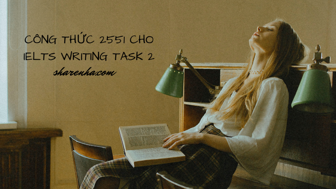 Phương pháp 2551 trong IELTS Writing Task 2 là gì?