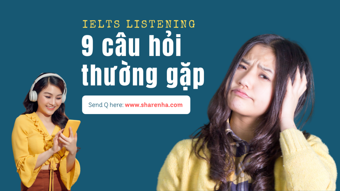 9 điều thường thắc mắc trong kỳ thi IELTS Listening